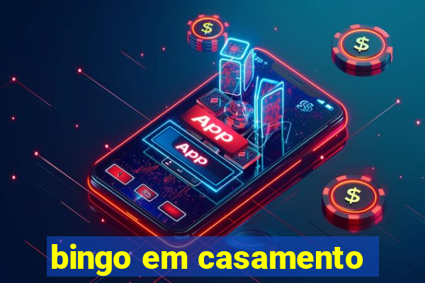 bingo em casamento